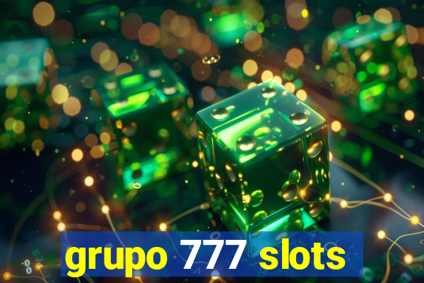 grupo 777 slots